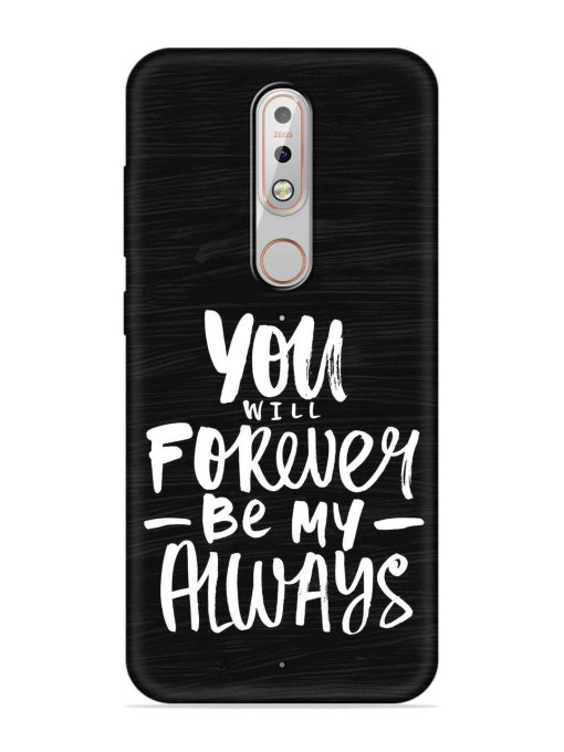 You Will Forever Embossed Soft Silicone Case for Nokia 5.1 Plus Zapvi