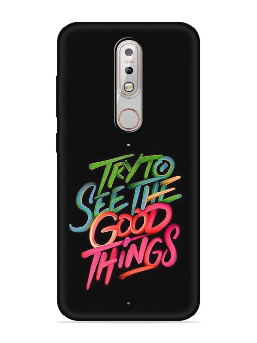 Try To See The Good Things Embossed Soft Silicone Case for Nokia 5.1 Plus Zapvi