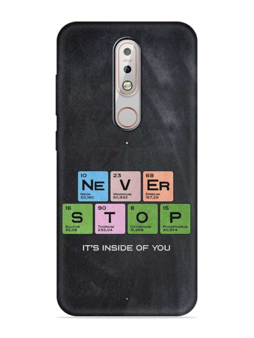 Never Stop It'S Inside Of You Embossed Soft Silicone Case for Nokia 5.1 Plus Zapvi