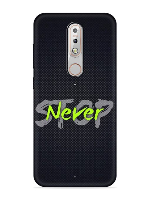 Never Stop Embossed Soft Silicone Case for Nokia 5.1 Plus Zapvi