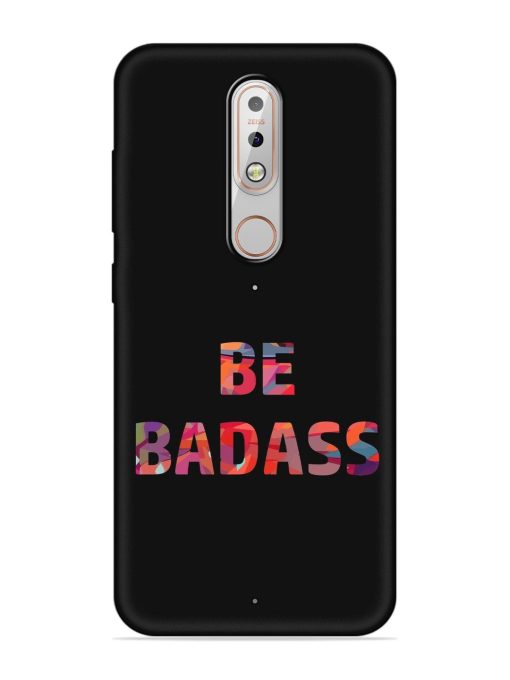 Be Badass Embossed Soft Silicone Case for Nokia 5.1 Plus Zapvi