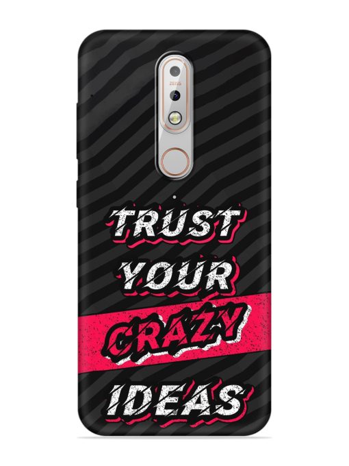 Trust Your Crazy Ideas Embossed Soft Silicone Case for Nokia 5.1 Plus Zapvi