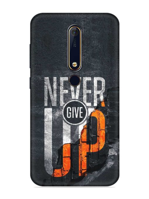 Never Give Up Embossed Soft Silicone Case for Nokia 6.1 Zapvi