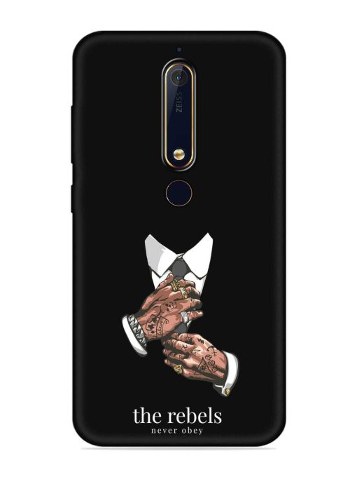 Rebels Slogan Man Embossed Soft Silicone Case for Nokia 6.1 Zapvi