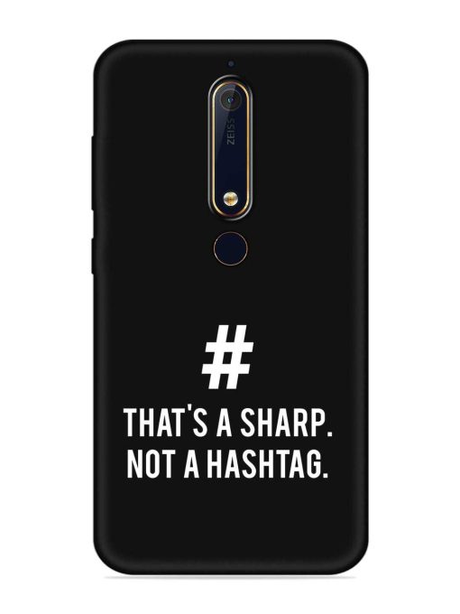 Thats Sharp Not Embossed Soft Silicone Case for Nokia 6.1 Zapvi