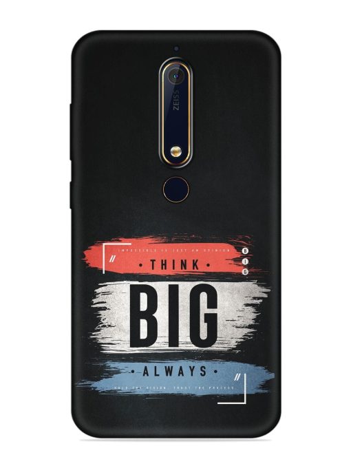 Think Big Always Embossed Soft Silicone Case for Nokia 6.1