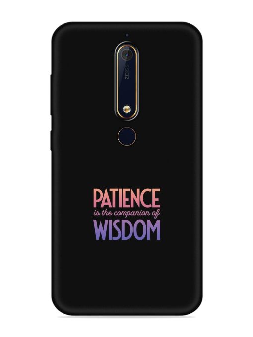 Patience Is The Embossed Soft Silicone Case for Nokia 6.1 Zapvi