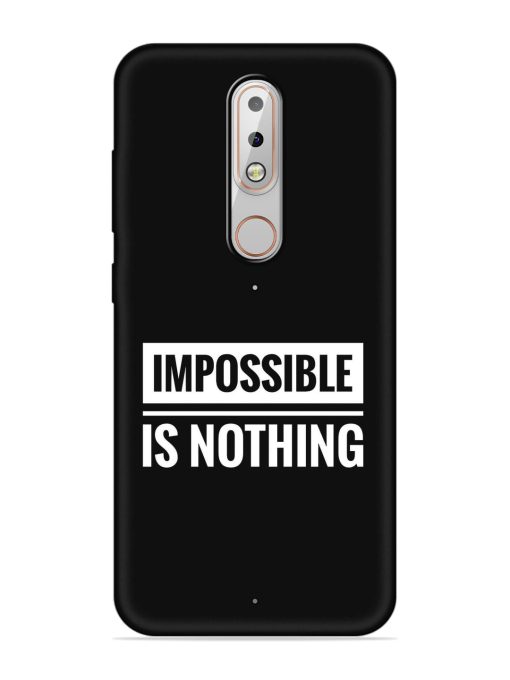 Impossible Is Nothing Embossed Soft Silicone Case for Nokia 6.1 Plus Zapvi