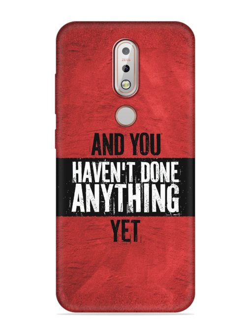 It'S And You Haven'T Done Anything Yet Embossed Soft Silicone Case for Nokia 7.1 Zapvi