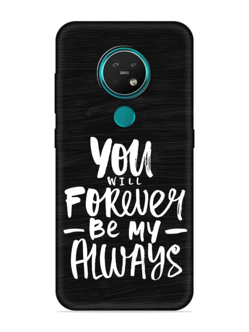 You Will Forever Embossed Soft Silicone Case for Nokia 7.2 Zapvi