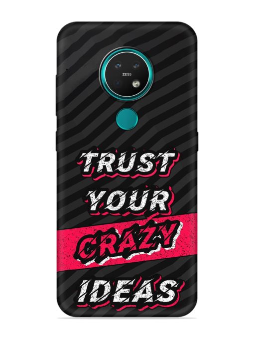 Trust Your Crazy Ideas Embossed Soft Silicone Case for Nokia 7.2 Zapvi