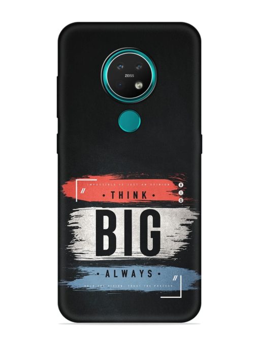 Think Big Always Embossed Soft Silicone Case for Nokia 7.2 Zapvi