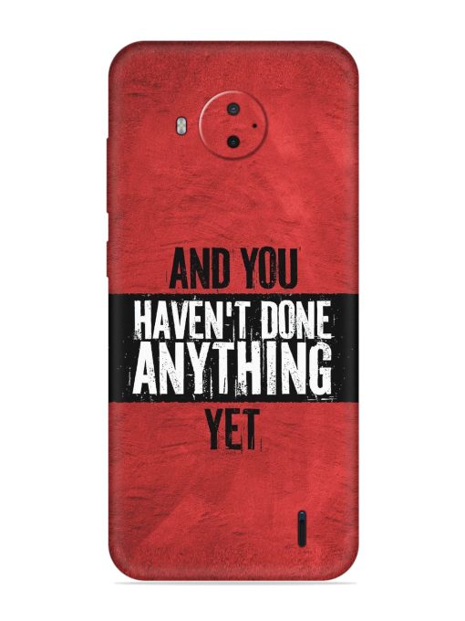 It'S And You Haven'T Done Anything Yet Embossed Soft Silicone Case for Nokia C20 Plus Zapvi