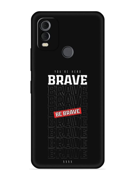 Be Brave Embossed Soft Silicone Case for Nokia C22 Zapvi