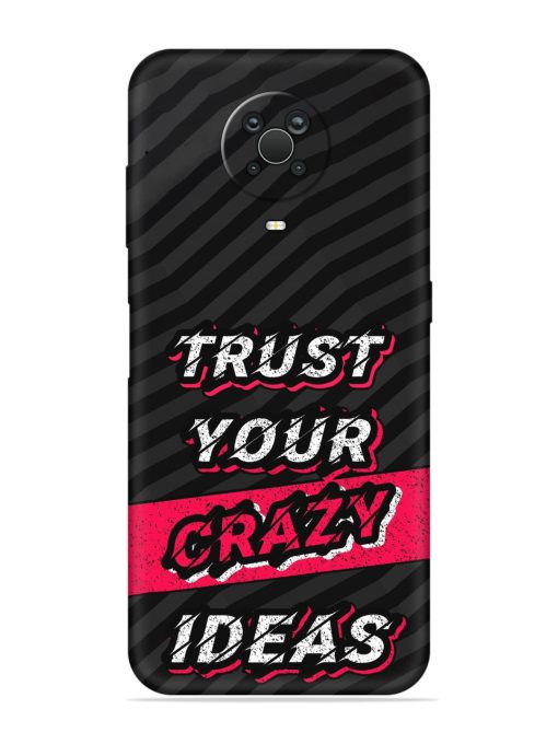 Trust Your Crazy Ideas Embossed Soft Silicone Case for Nokia G20 Zapvi