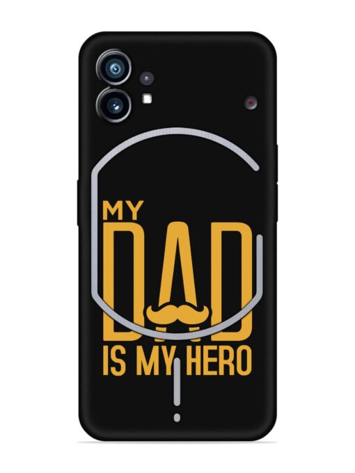 My Dad Is My Hero Embossed Soft Silicone Case for Nothing Phone 1