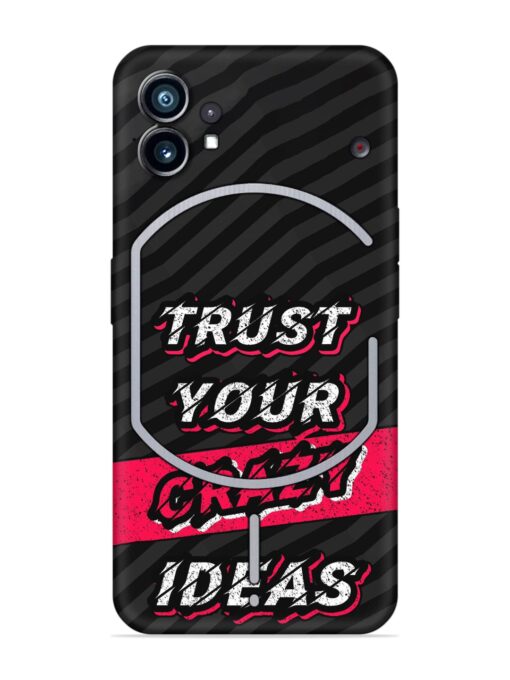 Trust Your Crazy Ideas Embossed Soft Silicone Case for Nothing Phone 1