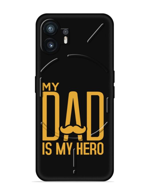 My Dad Is My Hero Embossed Soft Silicone Case for Nothing Phone 2