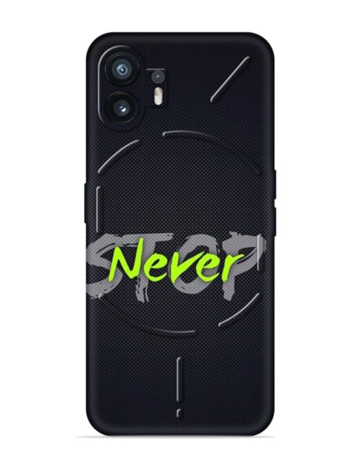 Never Stop Embossed Soft Silicone Case for Nothing Phone 2