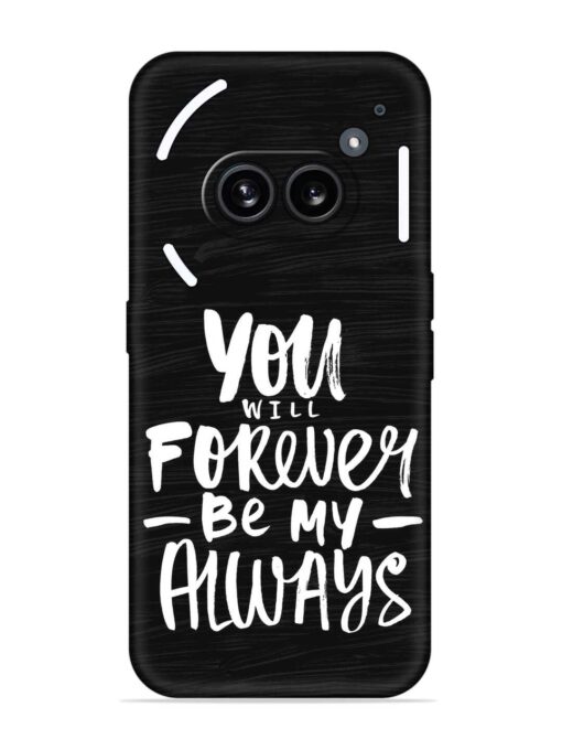 You Will Forever Embossed Soft Silicone Case for Nothing Phone 2A Zapvi