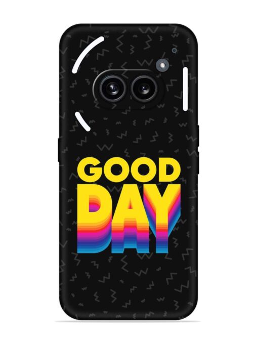 Good Day Embossed Soft Silicone Case for Nothing Phone 2A Zapvi