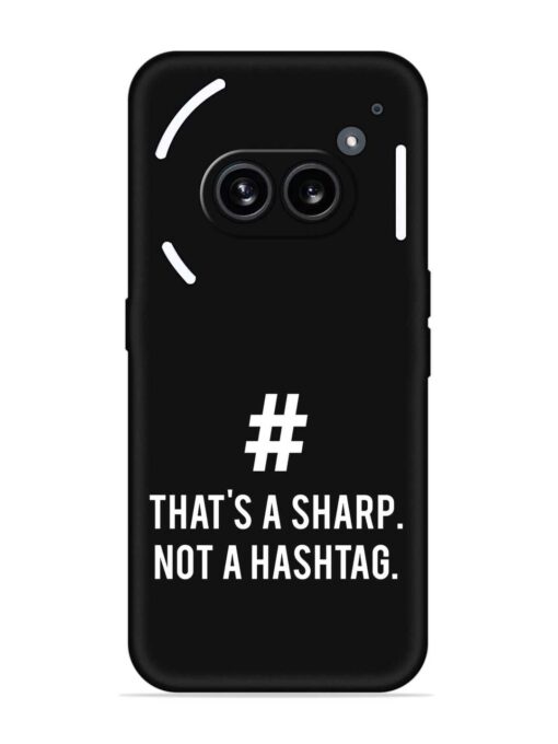 Thats Sharp Not Embossed Soft Silicone Case for Nothing Phone 2A Zapvi