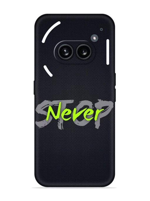 Never Stop Embossed Soft Silicone Case for Nothing Phone 2A