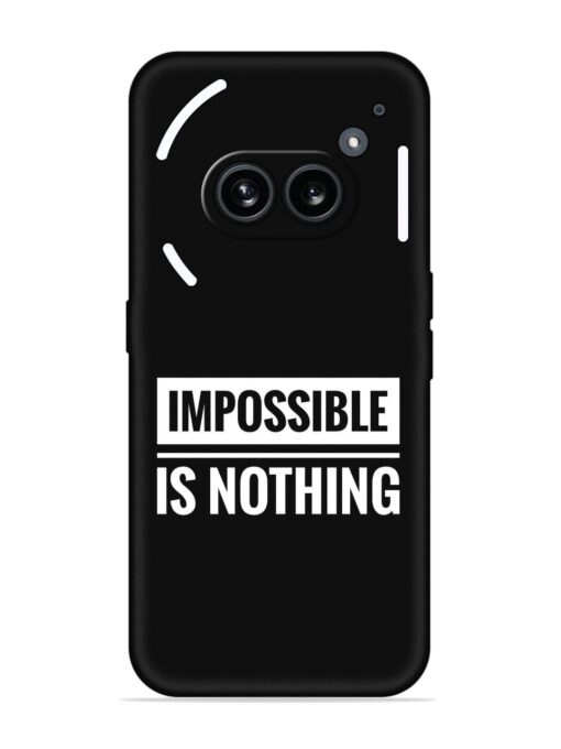 Impossible Is Nothing Embossed Soft Silicone Case for Nothing Phone 2A Zapvi