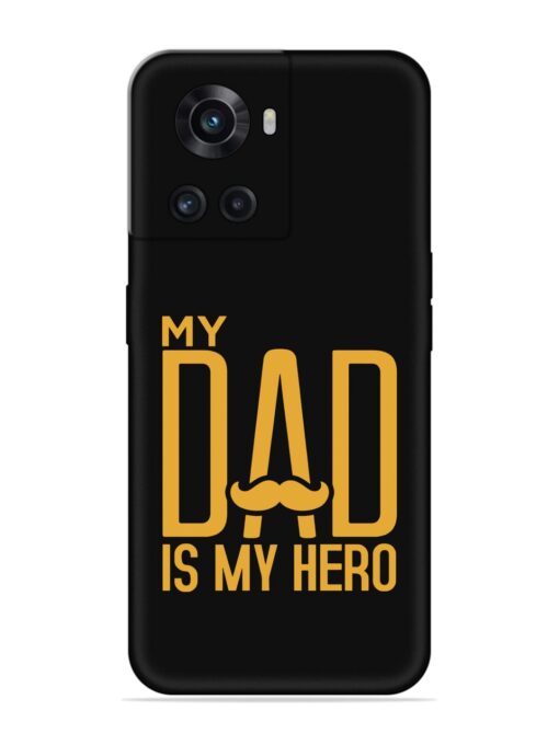 My Dad Is My Hero Embossed Soft Silicone Case for Oneplus 10R (5G) Zapvi