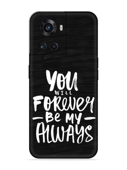 You Will Forever Embossed Soft Silicone Case for Oneplus 10R (5G) Zapvi