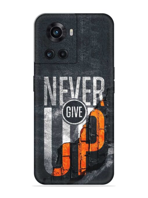 Never Give Up Embossed Soft Silicone Case for Oneplus 10R (5G) Zapvi