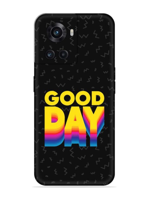 Good Day Embossed Soft Silicone Case for Oneplus 10R (5G) Zapvi