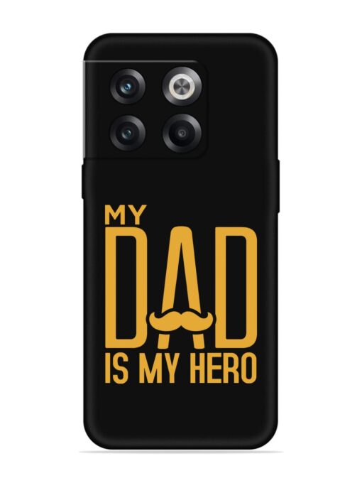 My Dad Is My Hero Embossed Soft Silicone Case for Oneplus 10T (5G) Zapvi