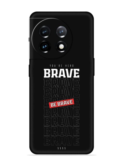 Be Brave Embossed Soft Silicone Case for Oneplus 11 (5G)