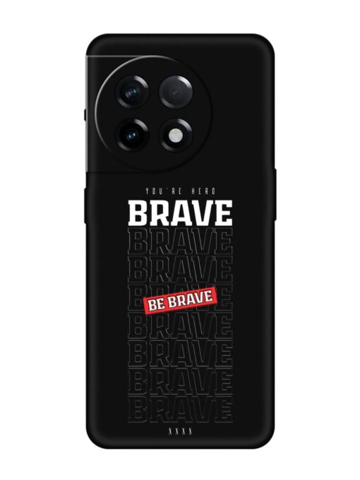 Be Brave Embossed Soft Silicone Case for Oneplus 11R (5G) Zapvi