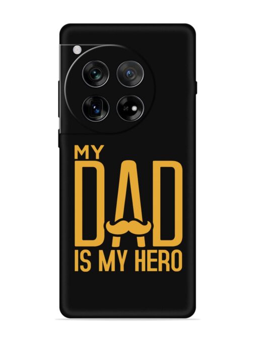 My Dad Is My Hero Embossed Soft Silicone Case for Oneplus 12 (5G)