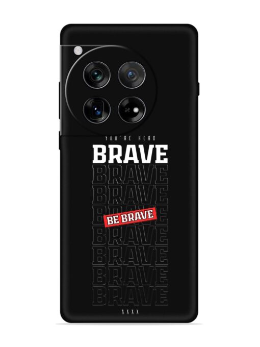 Be Brave Embossed Soft Silicone Case for Oneplus 12 (5G)