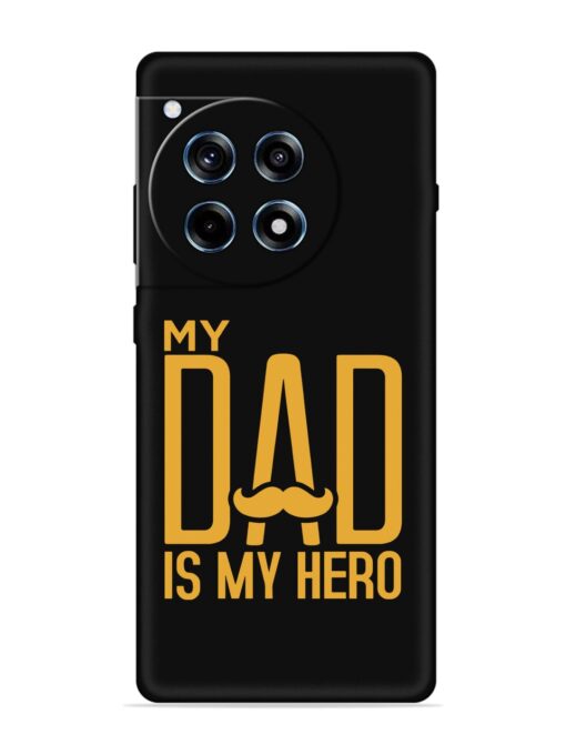 My Dad Is My Hero Embossed Soft Silicone Case for Oneplus 12R (5G) Zapvi