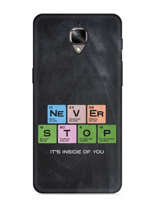 Never Stop It'S Inside Of You Embossed Soft Silicone Case for Oneplus 3 Zapvi