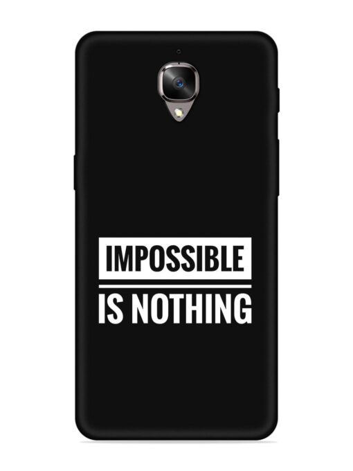 Impossible Is Nothing Embossed Soft Silicone Case for Oneplus 3 Zapvi