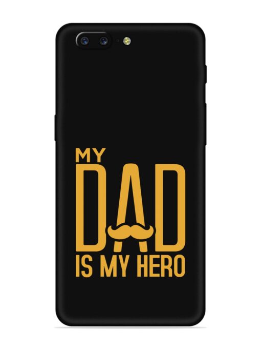 My Dad Is My Hero Embossed Soft Silicone Case for Oneplus 5