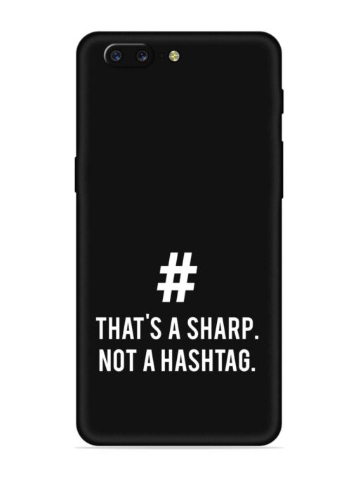 Thats Sharp Not Embossed Soft Silicone Case for Oneplus 5 Zapvi