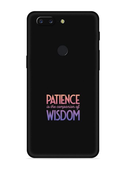 Patience Is The Embossed Soft Silicone Case for Oneplus 5T Zapvi