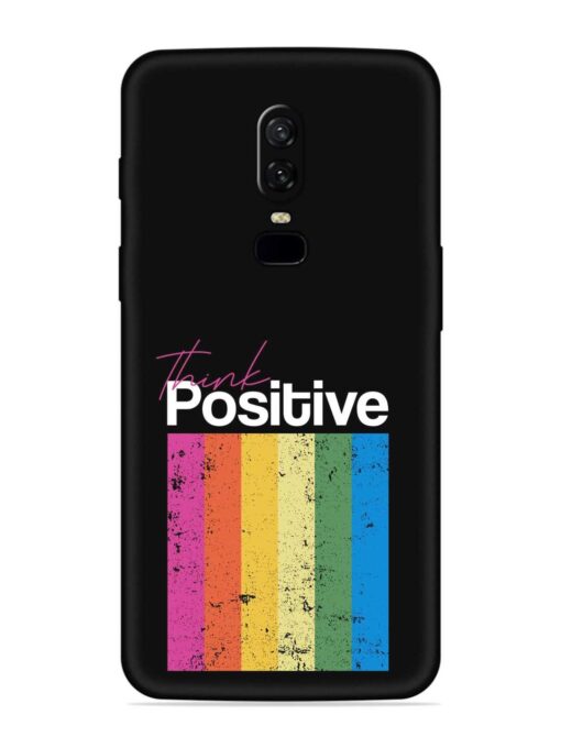 Think Positive Typography Embossed Soft Silicone Case for Oneplus 6 Zapvi