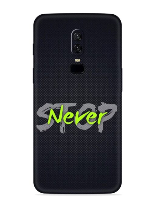 Never Stop Embossed Soft Silicone Case for Oneplus 6