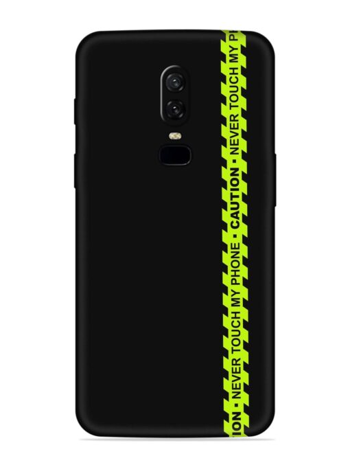 Never Touch My Phone Embossed Soft Silicone Case for Oneplus 6 Zapvi