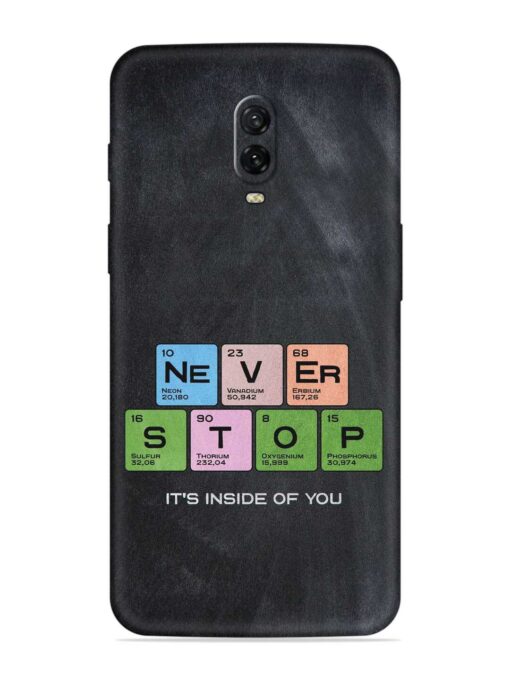 Never Stop It'S Inside Of You Embossed Soft Silicone Case for Oneplus 6T