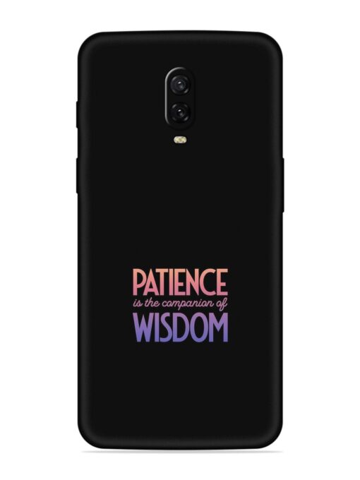 Patience Is The Embossed Soft Silicone Case for Oneplus 6T