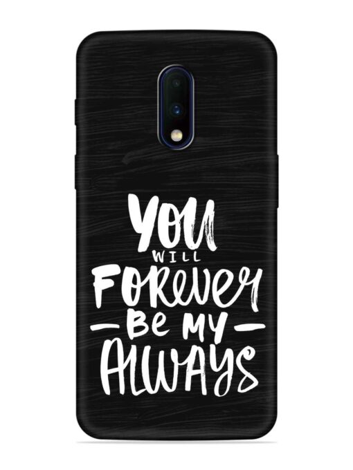 You Will Forever Embossed Soft Silicone Case for Oneplus 7 Zapvi