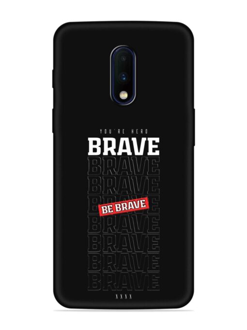 Be Brave Embossed Soft Silicone Case for Oneplus 7 Zapvi